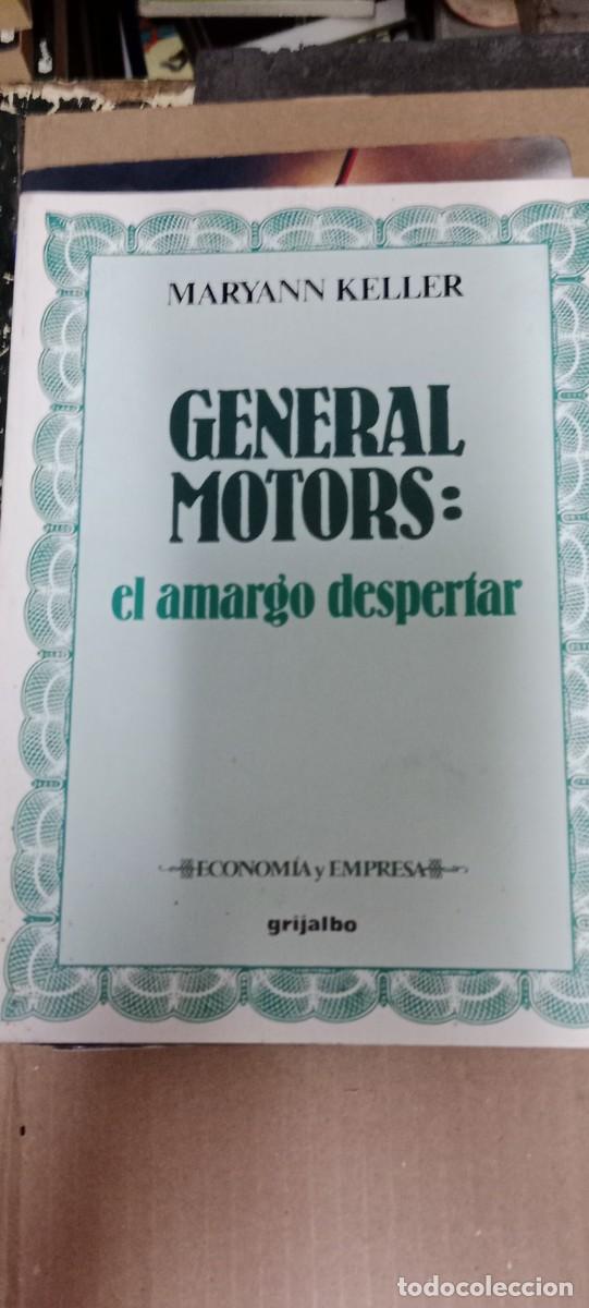 Libros de segunda mano: GENERAL MOTORS: EL AMARGO DESPERTAR. MARYANN KELLER. LIBRO GG-AUR