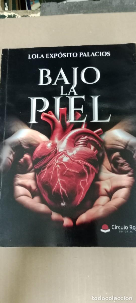 Libros de segunda mano: BAJO LA PIEL LOLA EXPOSITO PALACIOS LIBRO GG-AUR