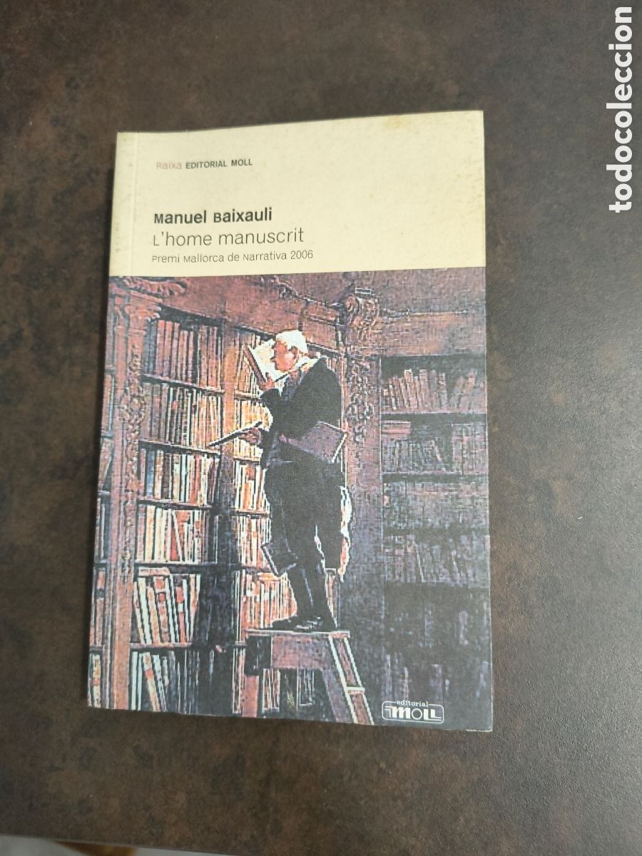 Libros de segunda mano: L&acute;HOME MANUSCRIT DE MANUEL BAIXAULI (MOLL)