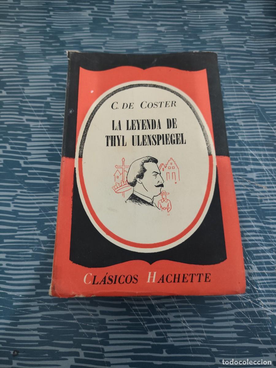Libri di seconda mano: LA LEYENDA DE THYL ULENSPIEGEL,C DE COSTER, LIBRER&Iacute;A HACHETTE,1955,550 P&Aacute;G.