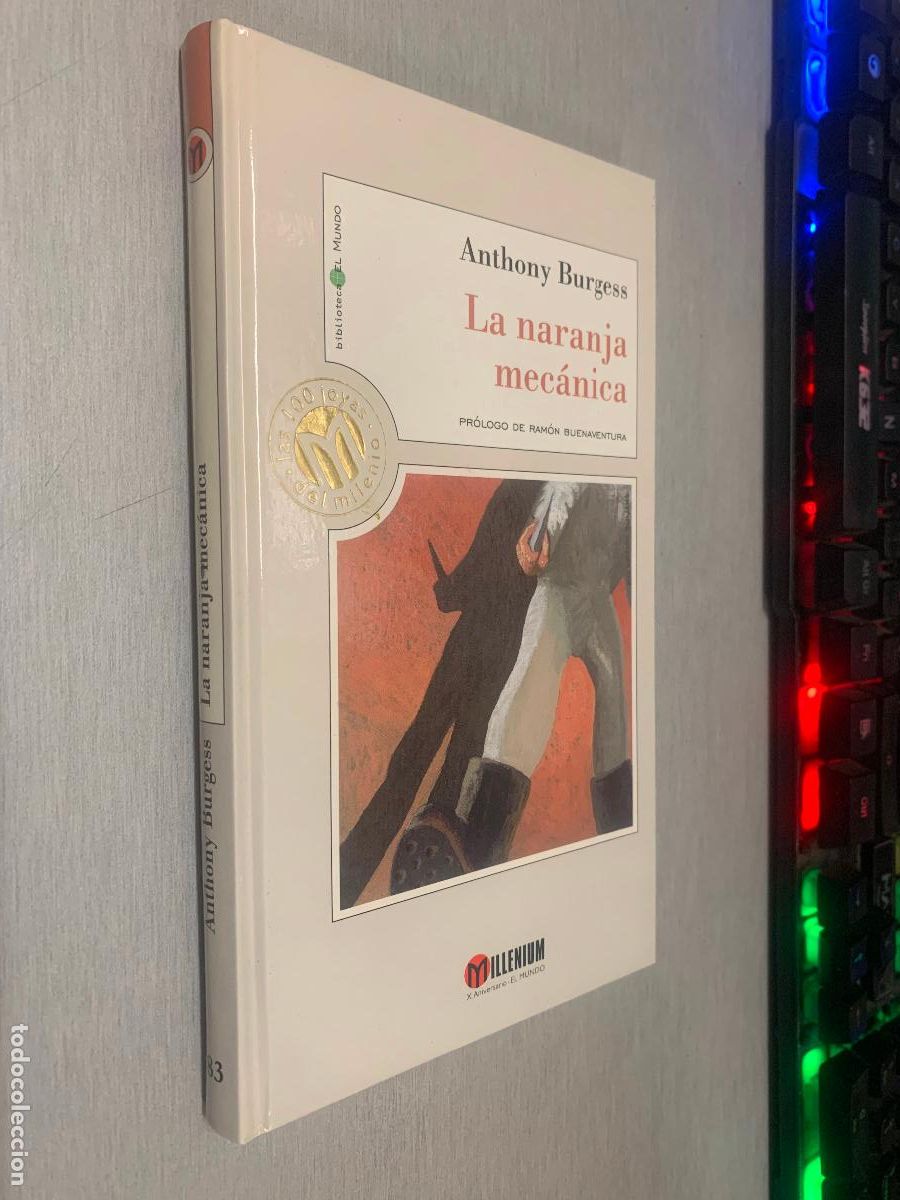 Libros de segunda mano: LA NARANJA MEC&Aacute;NICA / ANTHONY BURGESS / MILLENIUM - EL MUNDO 1999