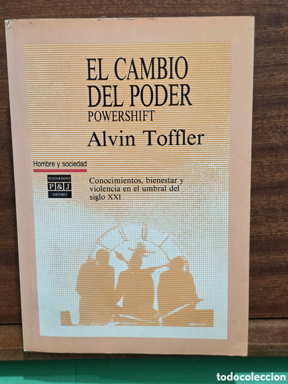 Libros de segunda mano: &rdquo;&rdquo;EL CAMBII DEL PODER&rdquo;&rdquo;...POWERSHIFT...ALVIN TOFLLER...PLAZA Y JANES...1991...