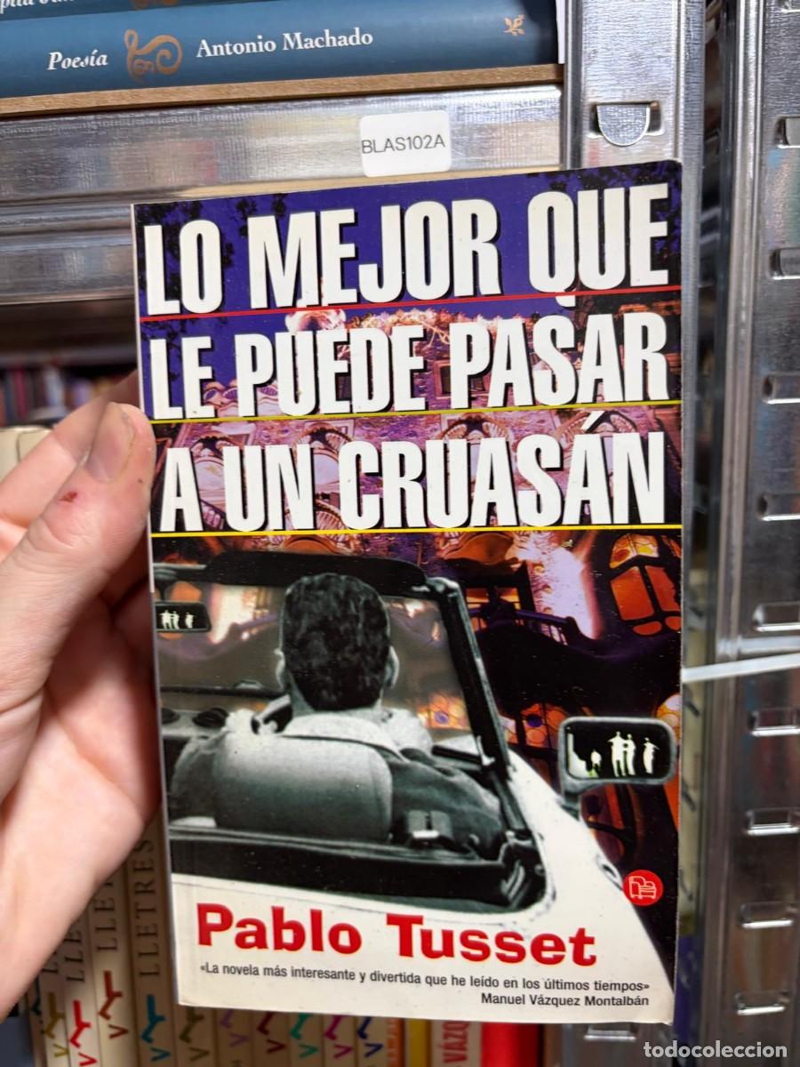 Libros de segunda mano: BLAS102A &mdash; Lo mejor que le puede pasar a un cruas&aacute;n &mdash; Pablo Tusset