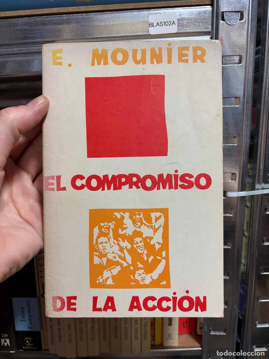 Libros de segunda mano: BLAS102A &mdash; El compromiso de la acci&oacute;n &mdash; E. Mounier