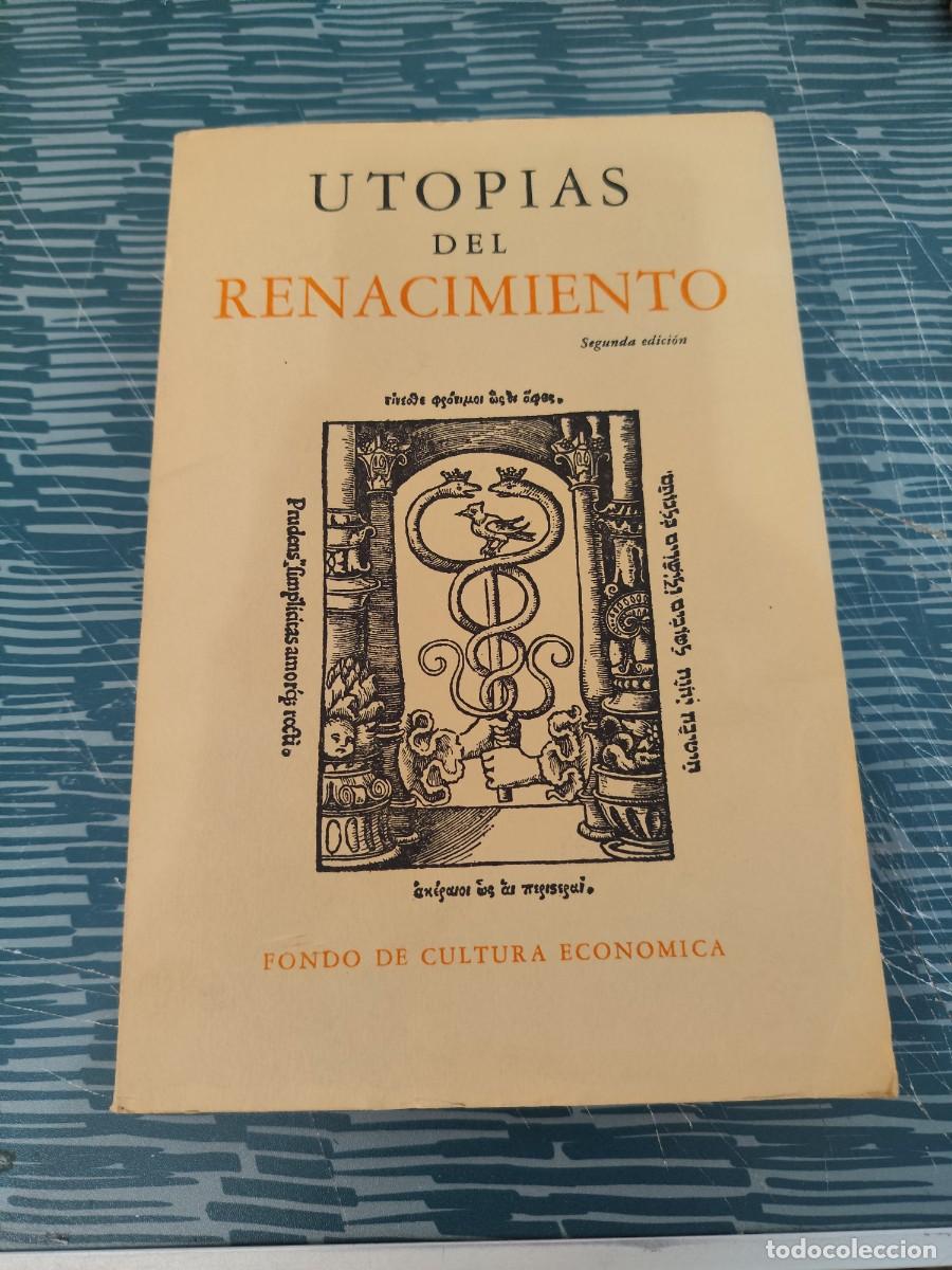 Libros de segunda mano: UTOPIAS DEL RENACIMIENTO, FONDO DE CULTURA ECON&Oacute;MICA,1956,235 P&Aacute;GINAS.,LEER.