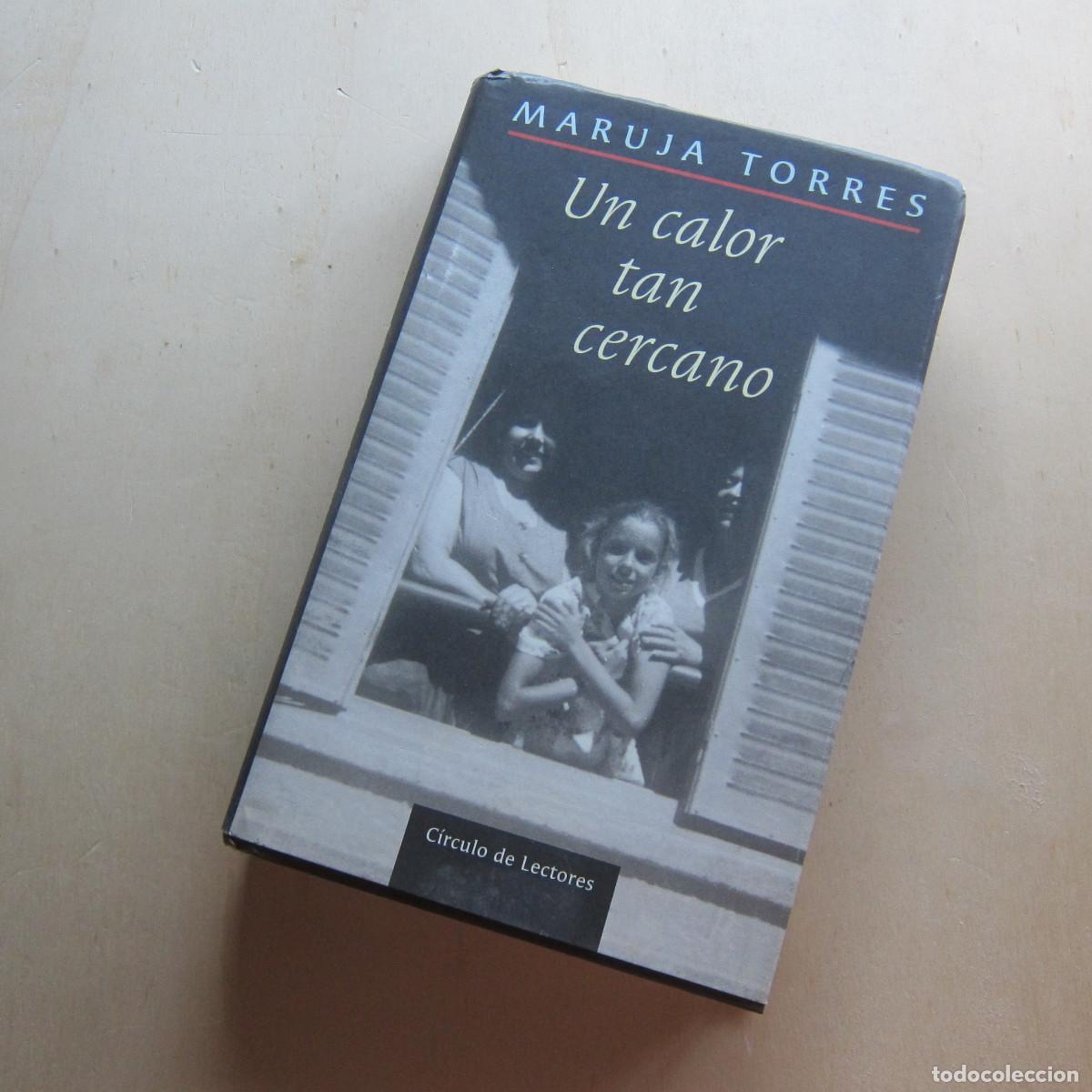 Libros de segunda mano: UN CALOR TAN CERCANO - MARUJA TORRES (C&Iacute;RCULO DE LECTORES) NOVELA