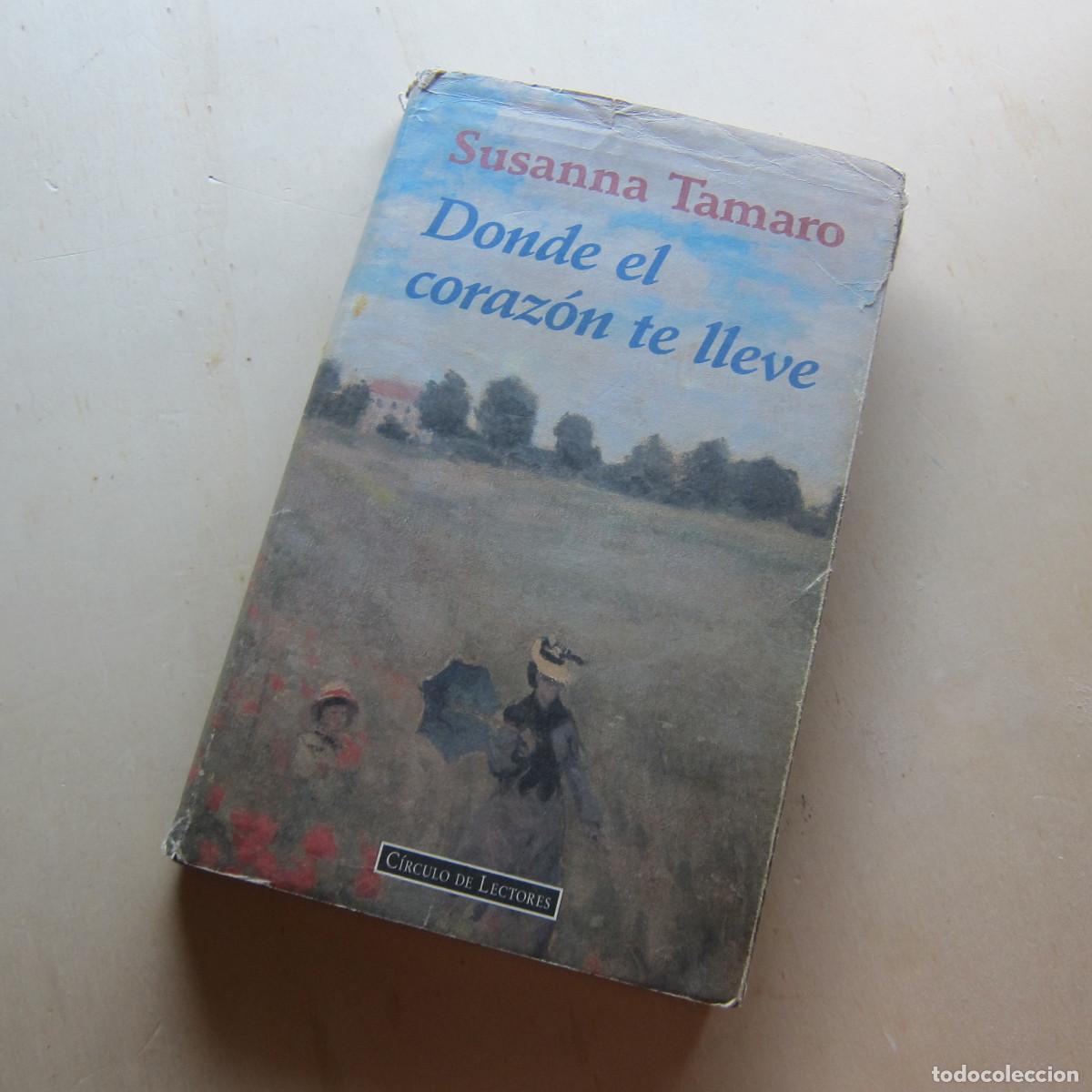 Libros de segunda mano: DONDE TE LLEVE EL CORAZ&Oacute;N - SUSANNA TAMARO (C&Iacute;RCULO DE LECTORES) NOVELA
