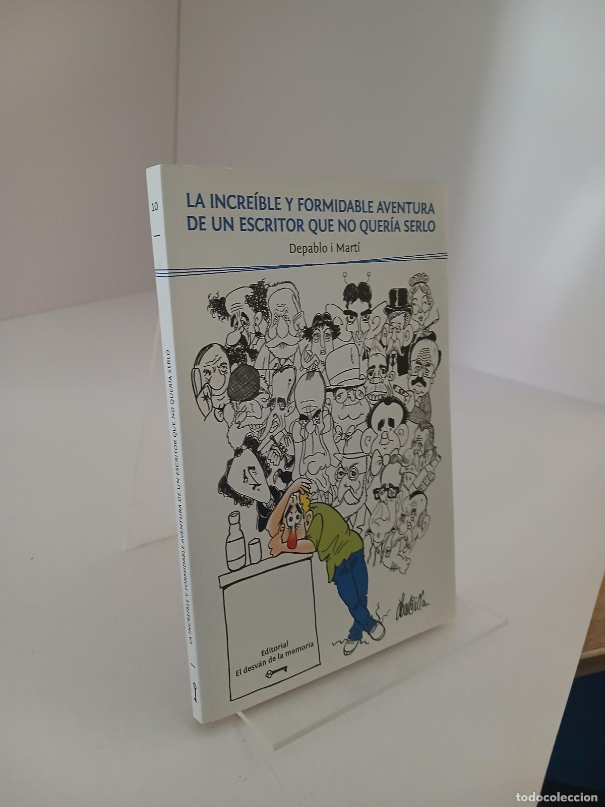 Second hand books: La incre&iacute;ble y formidable aventura de un escritor que no que - DEPABLO I MARTI