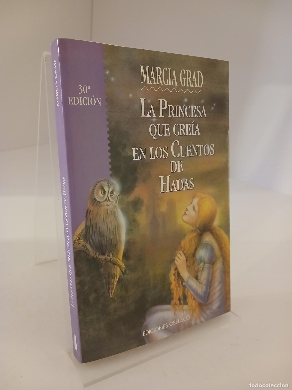 Libri di seconda mano: La princesa que cre&iacute;a en los cuentos de hadas - Marcia Grad