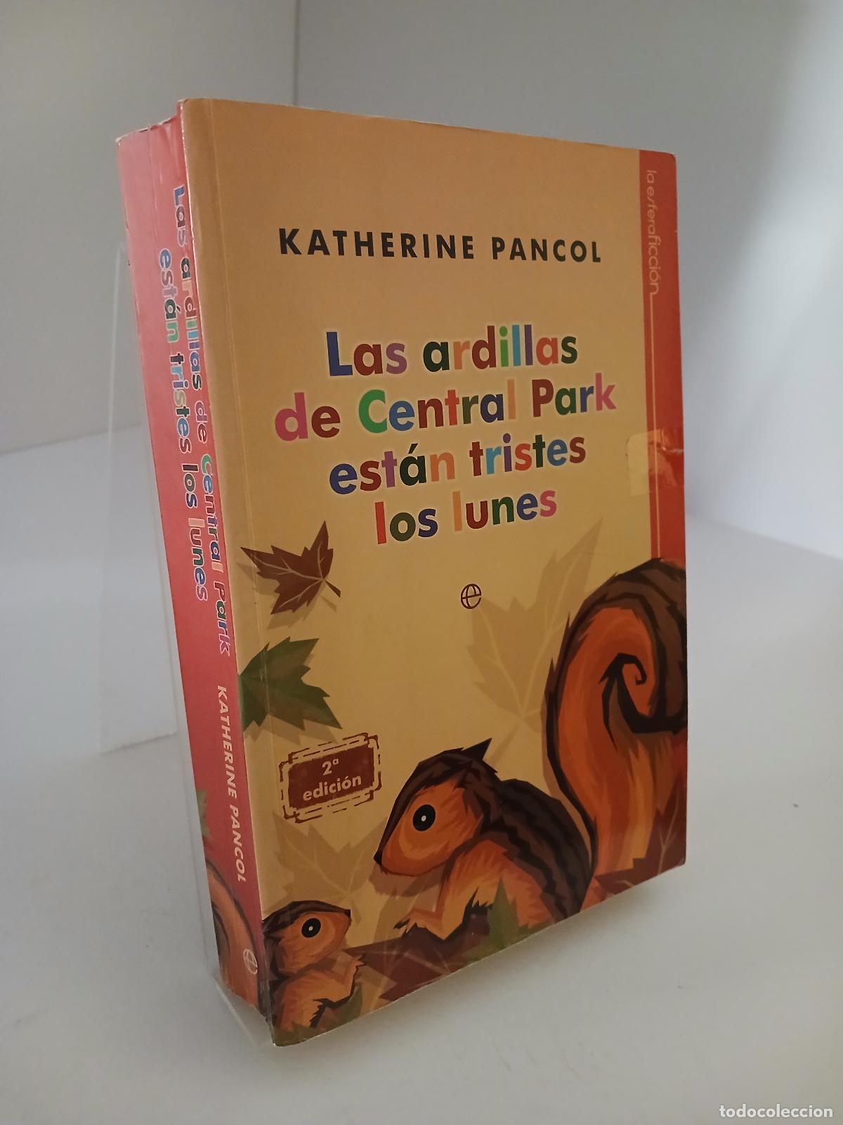 Libros de segunda mano: Las ardillas de Central Park est&aacute;n tristes los lunes - Katherine Pancol