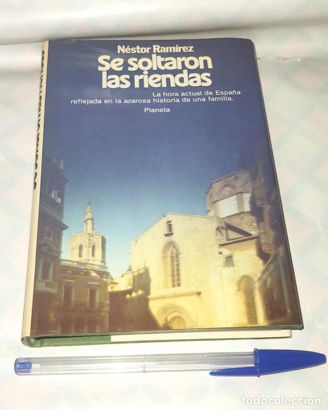 Libros de segunda mano: Se soltaron las riendas - N&eacute;stor Ram&iacute;rez - 1981 Planeta 1&ordf; EDICI&Oacute;N - Firmado y Dedicado por el autor