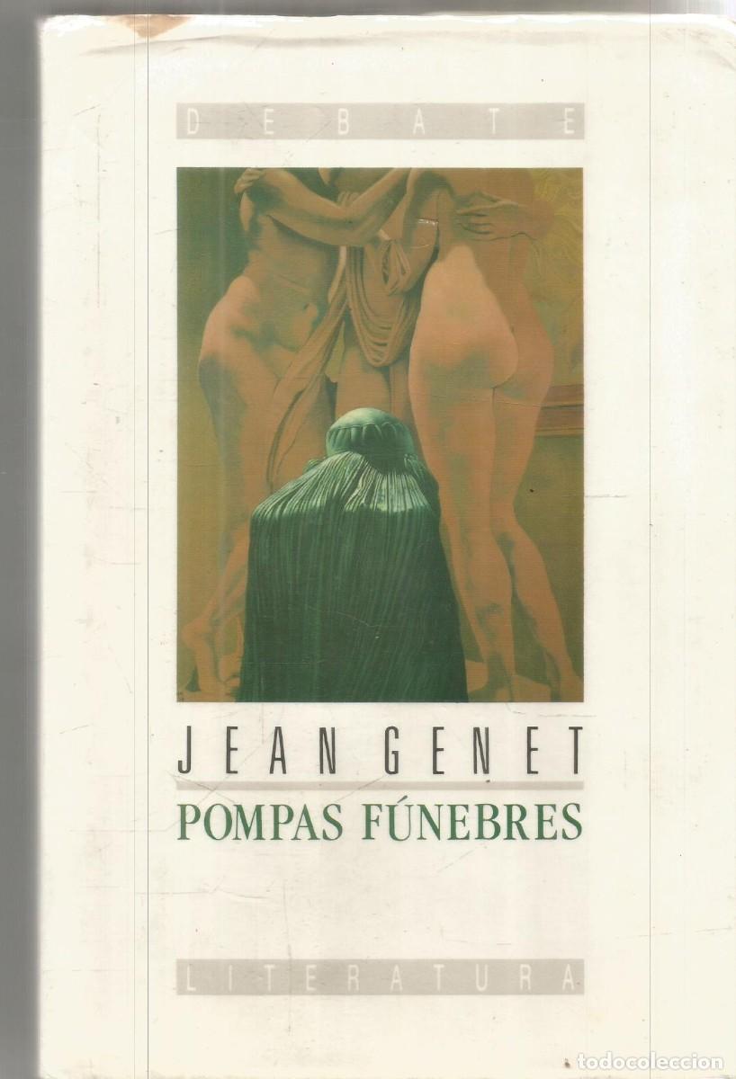 Libros de segunda mano: JEAN GENET. POMPAS FUNEBRES. DEBATE. PRIMERA EDICION