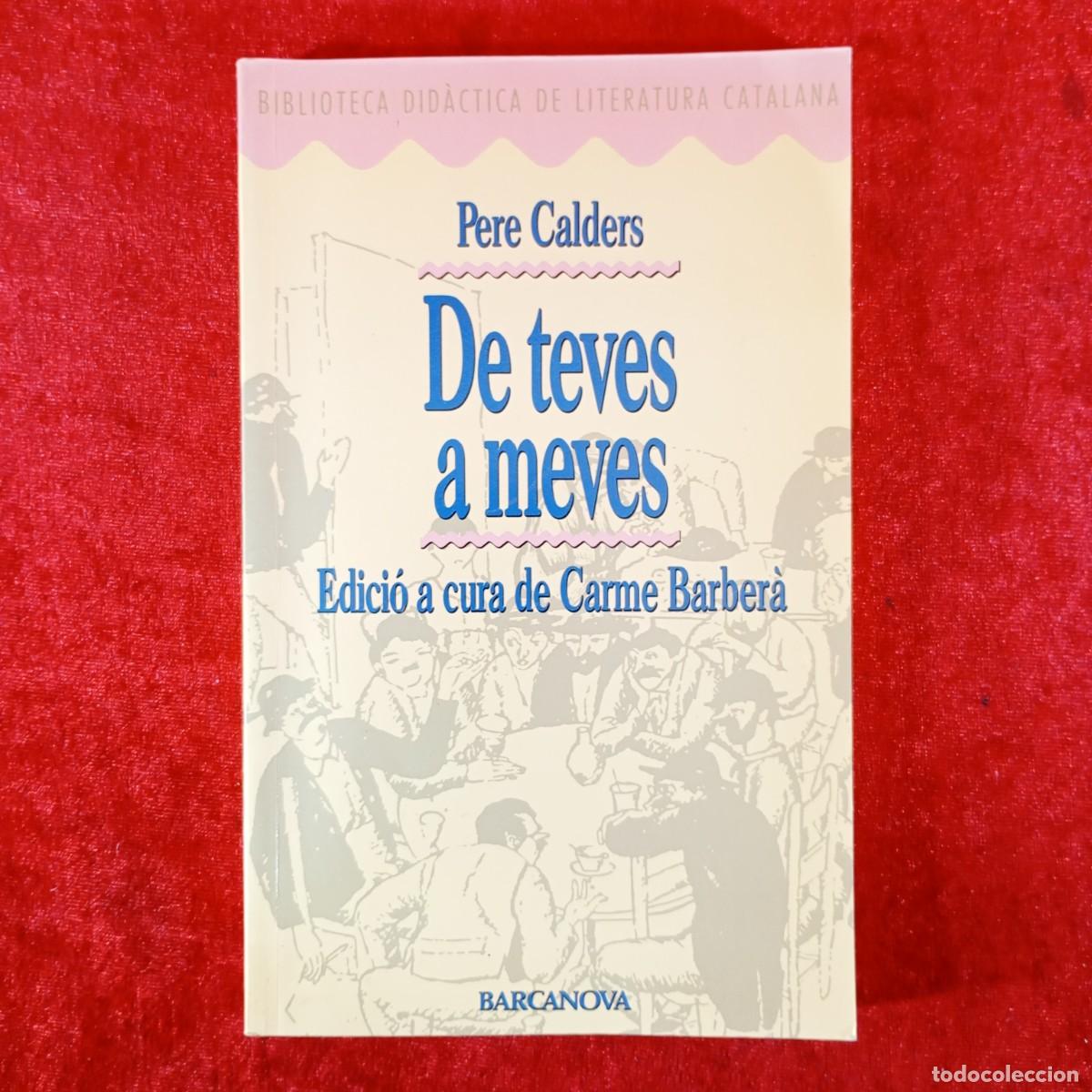 Libros de segunda mano: PERE CALDERS - DE TEVES A MEVES - EDICI&Oacute; A CURA DE CARME BARBER&Agrave; - BARCANOVA / 6622