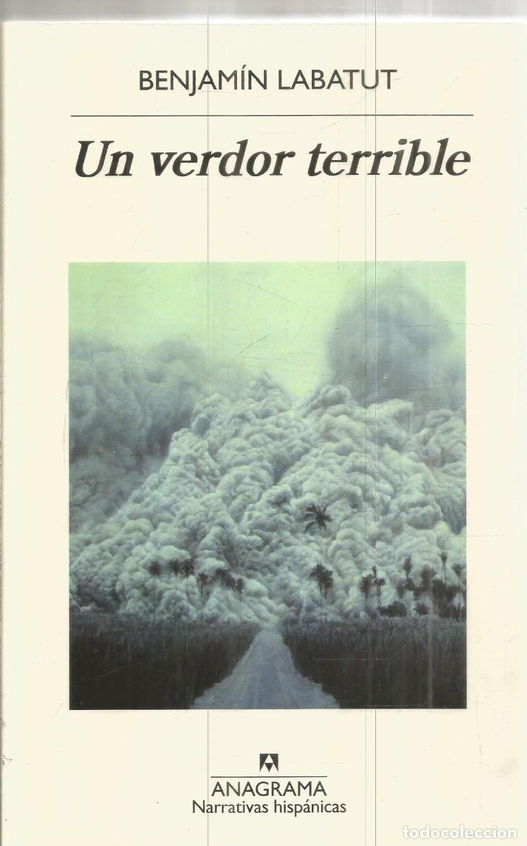 Libros de segunda mano: BENJAMIN LABATUT. UN VERDOR TERRIBLE. ANAGRAMA.