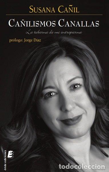 Libros de segunda mano: Ca&ntilde;ilismos Canallas: La Taberna de MI Entrepierna - Susana Ca&ntilde;il Herrera - Eride Ediciones