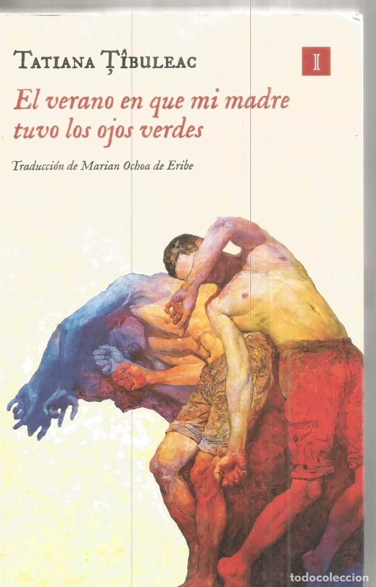Libros de segunda mano: TATIANA TIBULEAC. EL VERANO EN QUE MI MADRE TUVO LOS OJOS VERDES. IMPEDIMENTA