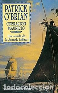 Libros de segunda mano: Operaci&oacute;n Mauricio - Patrick O'brian - Edhasa - Una Novela de la Armada Inglesa