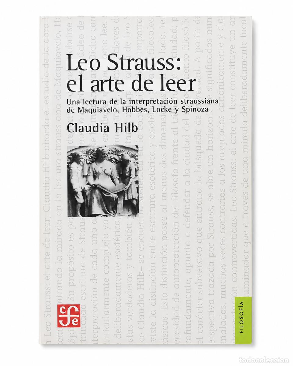 Libros de segunda mano: CLAUDIA HILB &ndash; LEO STRAUSS: EL ARTE DE LEER. UNA LECTURA DE LA INTERPRETACI&Oacute;N STRAUSSIANA DE LM