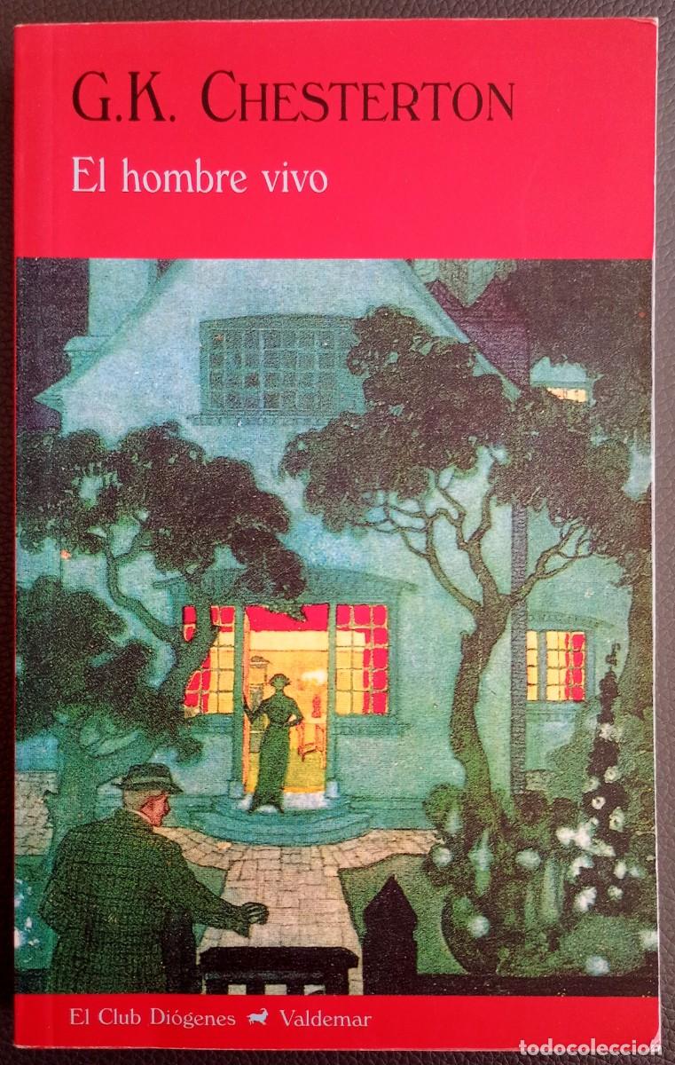 Libros de segunda mano: G. K. Chesterton . El hombre vivo . Valdemar