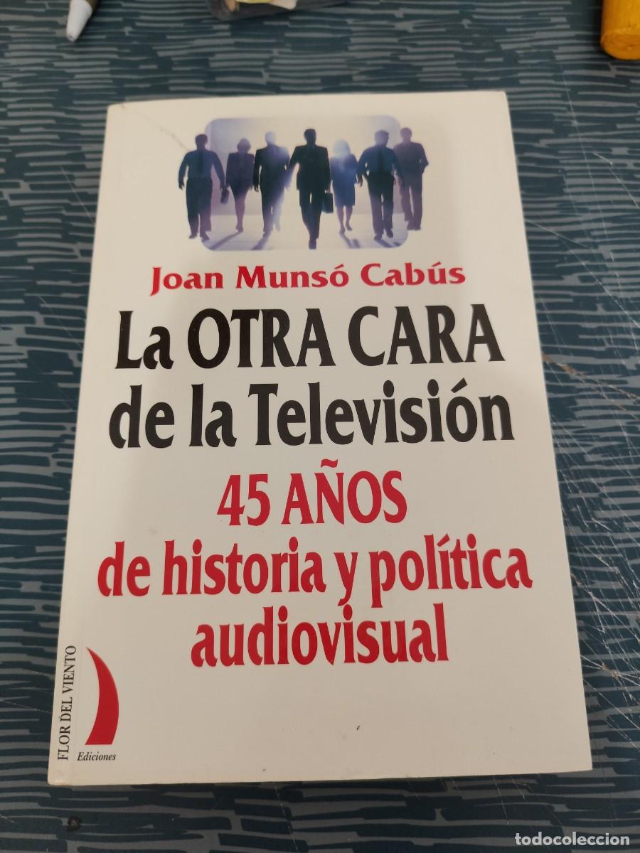 Libri di seconda mano: LA OTRA CARA DE LA TELEVISI&Oacute;N,JOAN MUNSO CABUS,FLOR DEL VIENTO EDICIONES,2001,407 P&Aacute;G.