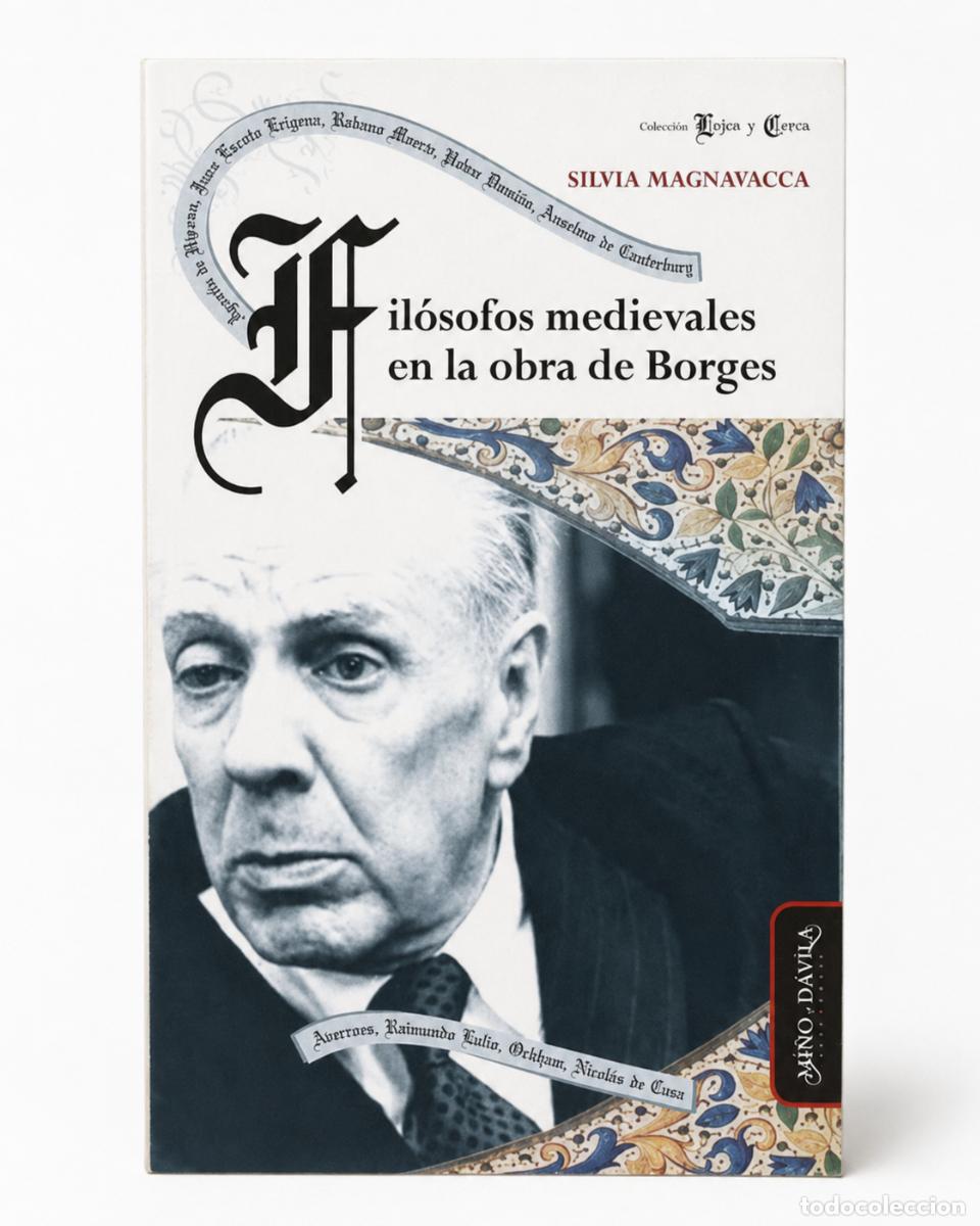 Livres d'occasion: SILVIA MAGNAVACCA &ndash; FIL&Oacute;SOFOS MEDIEVALES EN LA OBRA DE BORGES &ndash; MI&Ntilde;O Y D&Aacute;VILA &ndash; LM