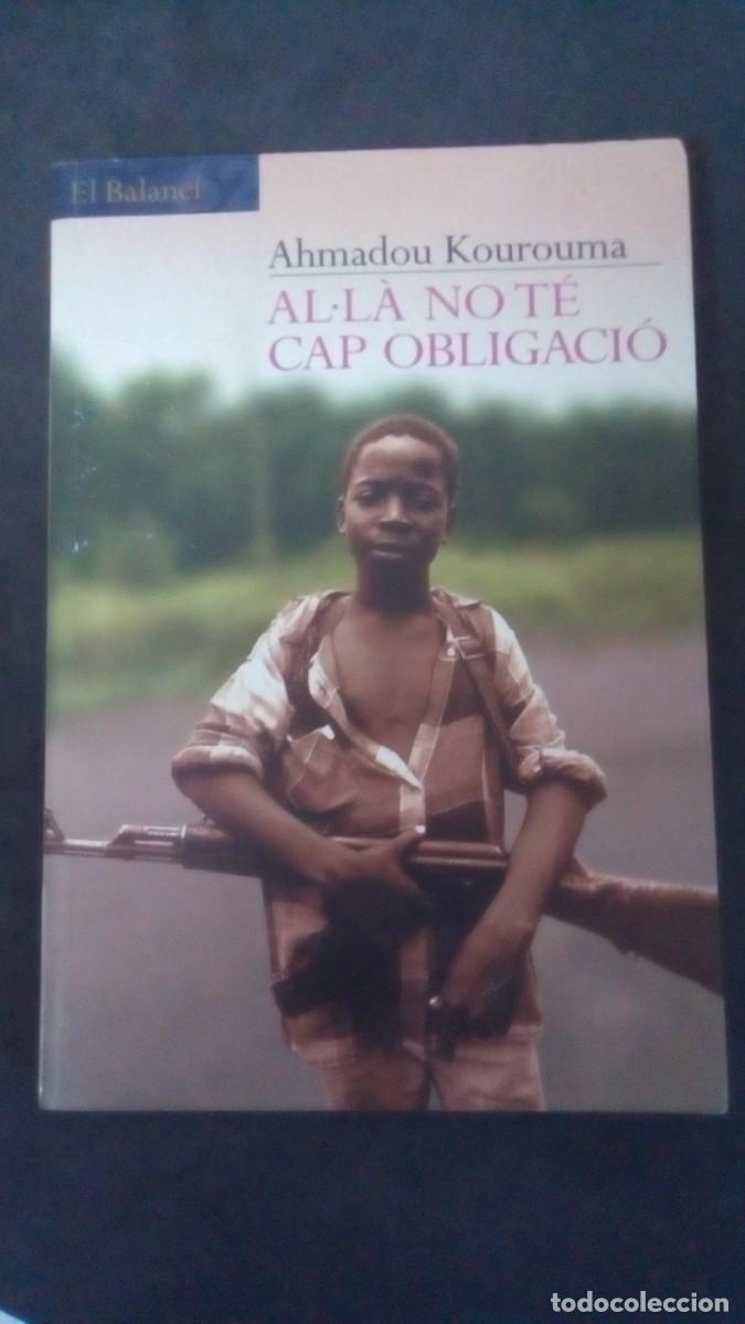 Libros de segunda mano: al&middot;l&agrave; no t&eacute; cap obligaci&oacute; - ahmadou kourouma - el balanc&iacute;