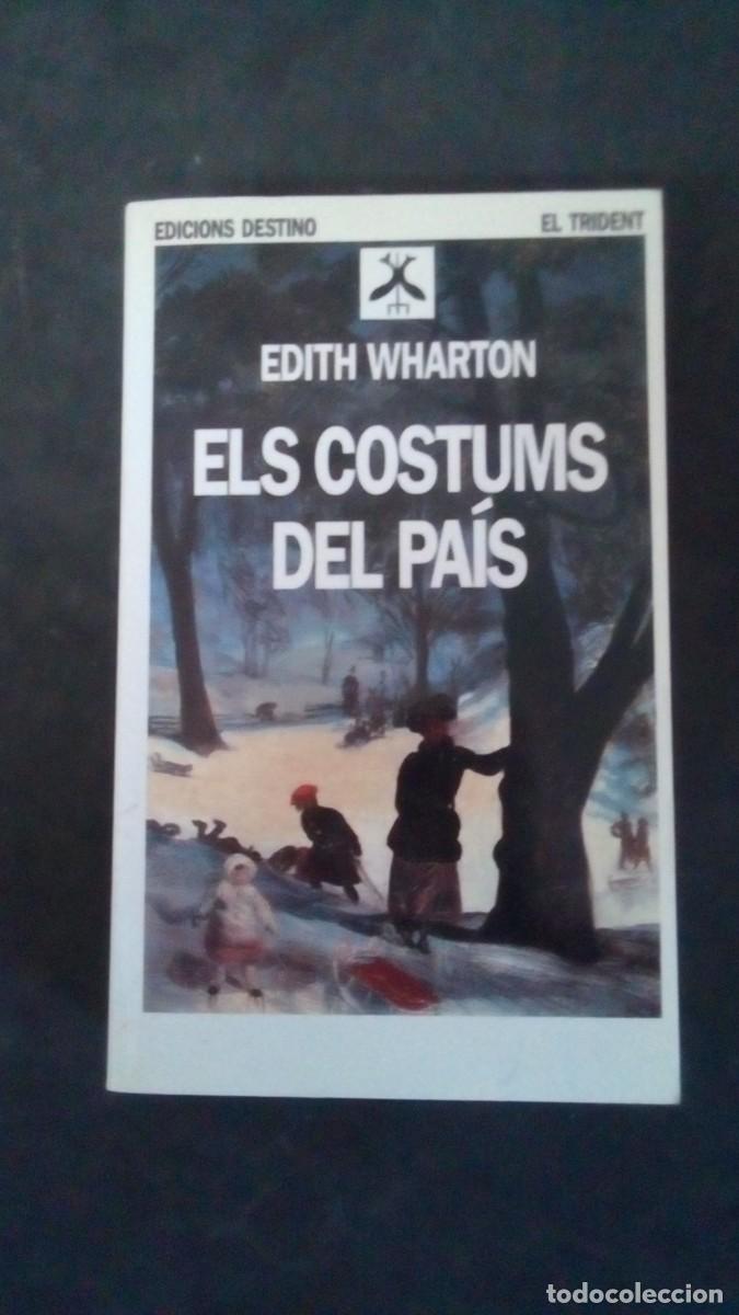 Libros de segunda mano: ELS COSTUMS DEL PA&Iacute;S . Edith Wharton -COMO NUEVO-EN CATAL&Aacute;N