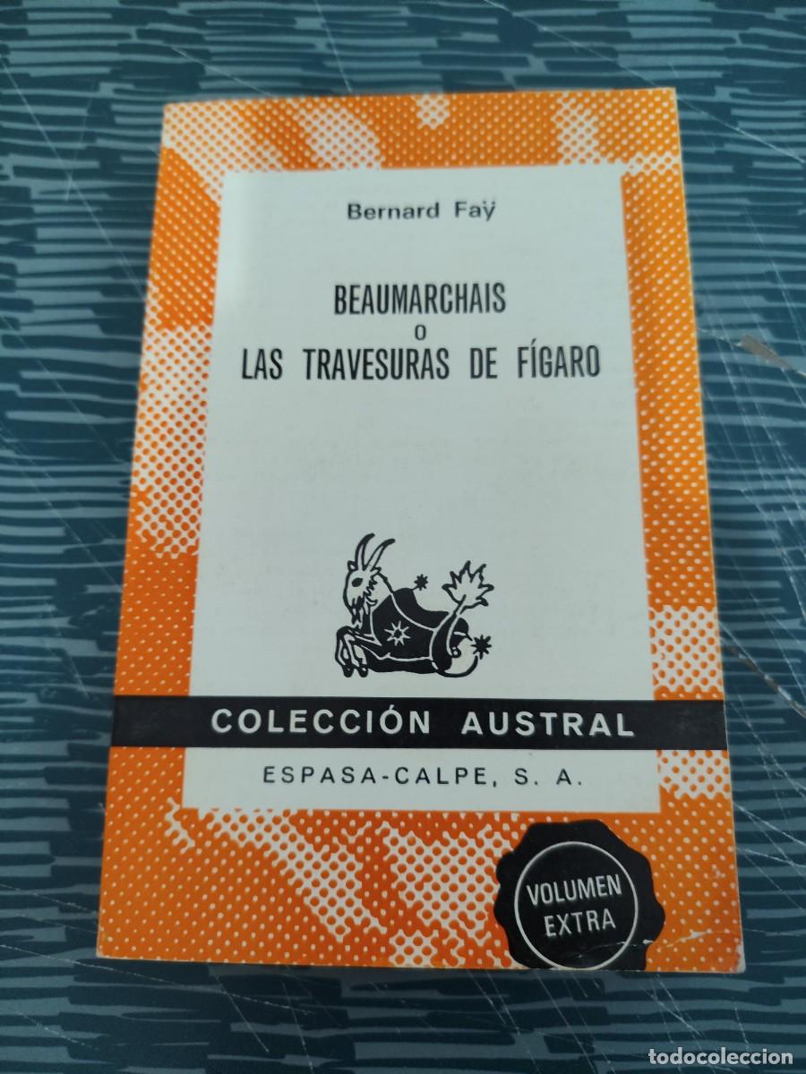 Libros de segunda mano: BEAUMARCHAIS O LAS TRAVESURAS DE F&Iacute;GARO,BERNARD FAY, ESPASA CALPE,1974,315 P&Aacute;G.