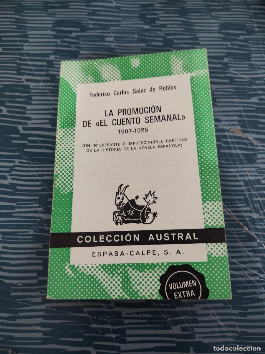 Libros de segunda mano: LA PROMOCION DE &rdquo;EL CUENTO SEMANAL&rdquo;,1907-1925,FEDERICO CARLOS SAINZ DE ROBLES,ESPASA CALPE,1975,27OP
