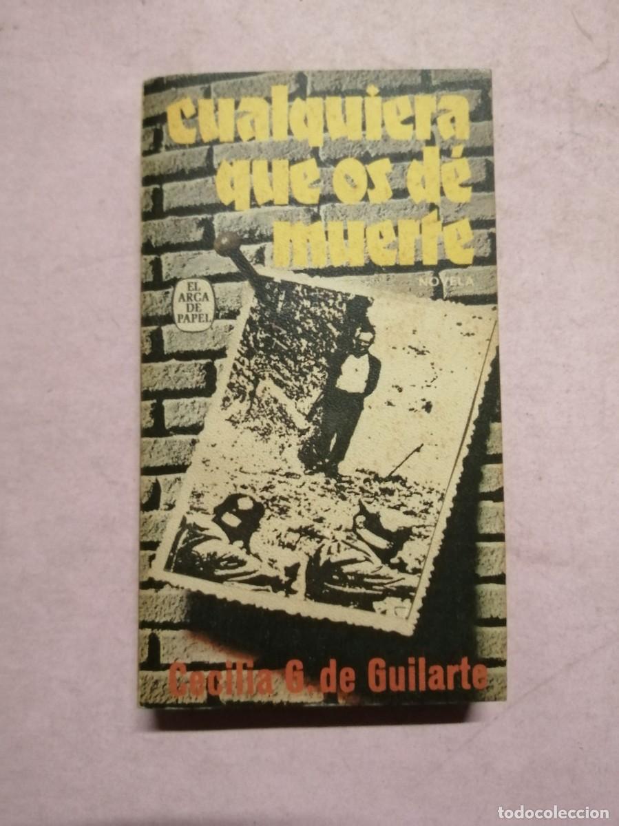 Second hand books: CUALQUIERA QUE OS DE MUERTE (CECILIA G. DE GUILARTE)