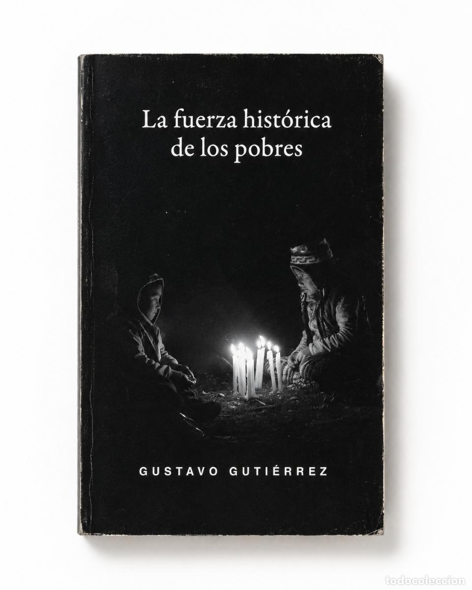 Libros de segunda mano: GUSTAVO GUTI&Eacute;RREZ &ndash; LA FUERZA HIST&Oacute;RICA DE LOS POBRES &ndash; LM