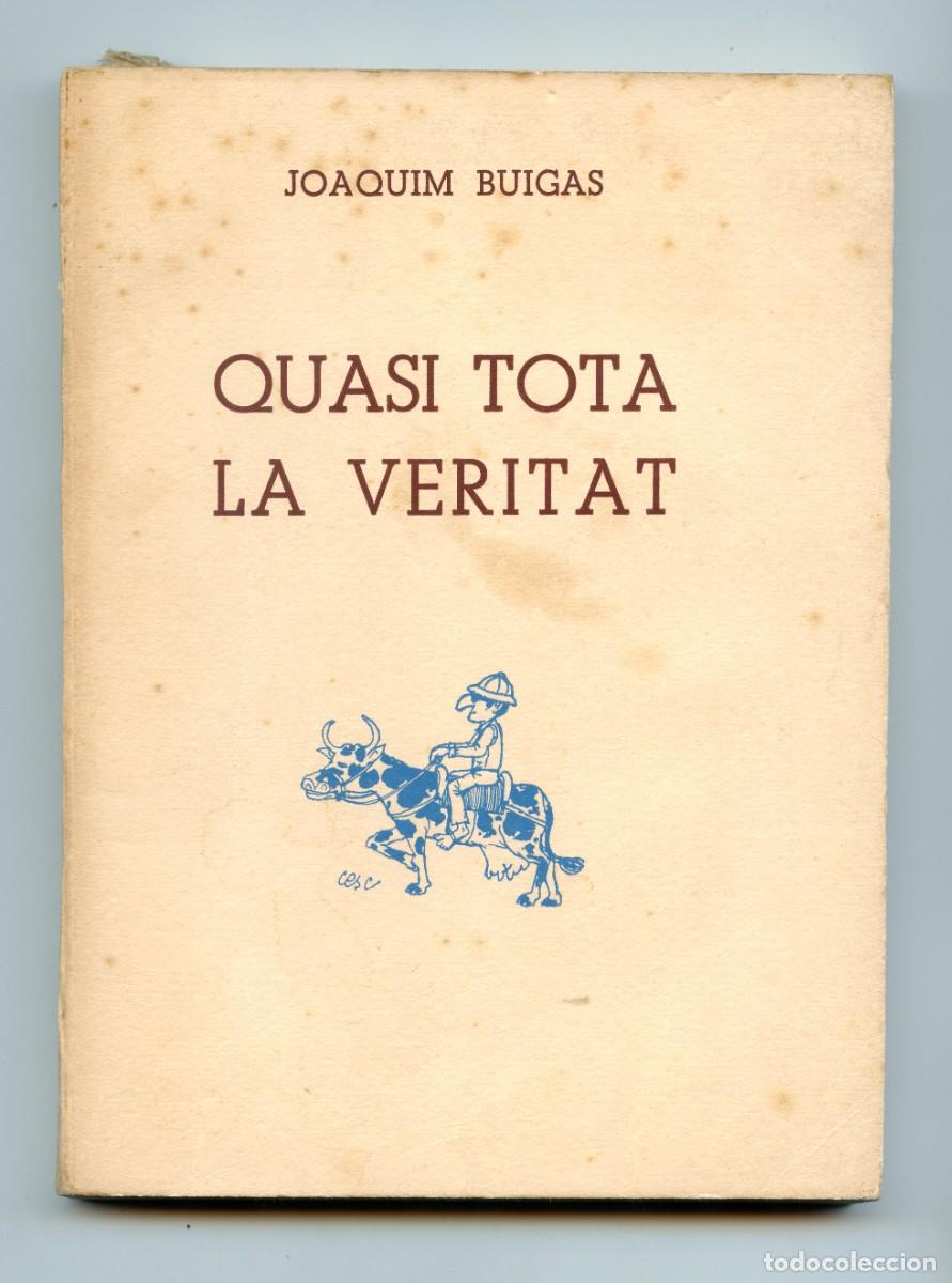 Libros de segunda mano: Llibre &rdquo;Quasi tota la veritat&rdquo; de Joaquim Bohigas, Ed. Miquel Arimany S.A., Barcelona,1963