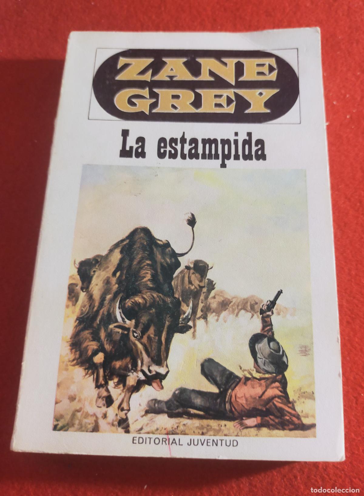 Libros de segunda mano: ZANE GREY - LA ESTAMPIDA - editorial juventud.
