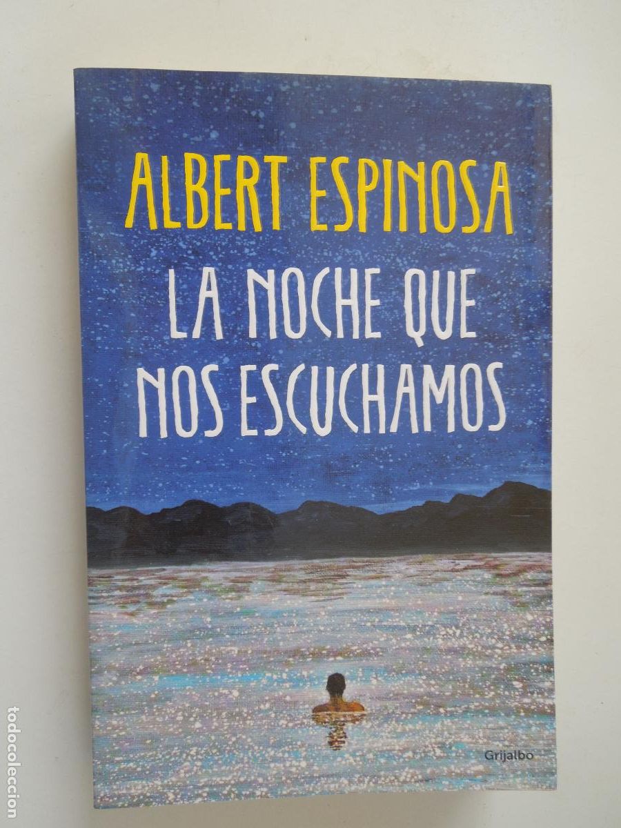 Libros de segunda mano: LA NOCHE QUE NOS ESCUCHAMOS - ALBERT ESPINOSA - EDITORIAL GRIJALBO 1&ordf; EDICI&Oacute;N 2022.
