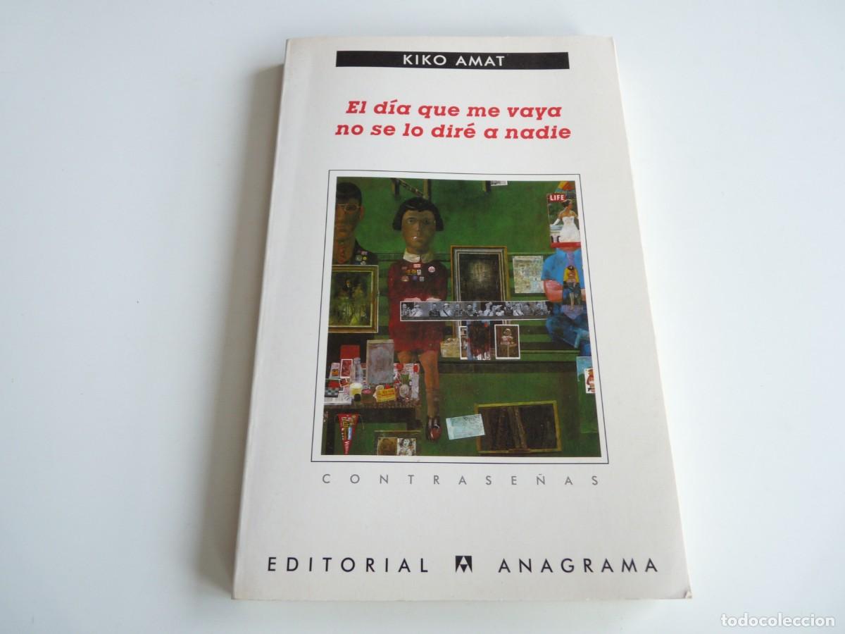 Libri di seconda mano: El d&iacute;a que me vaya no se lo dir&eacute; a nadie Kiko Amat