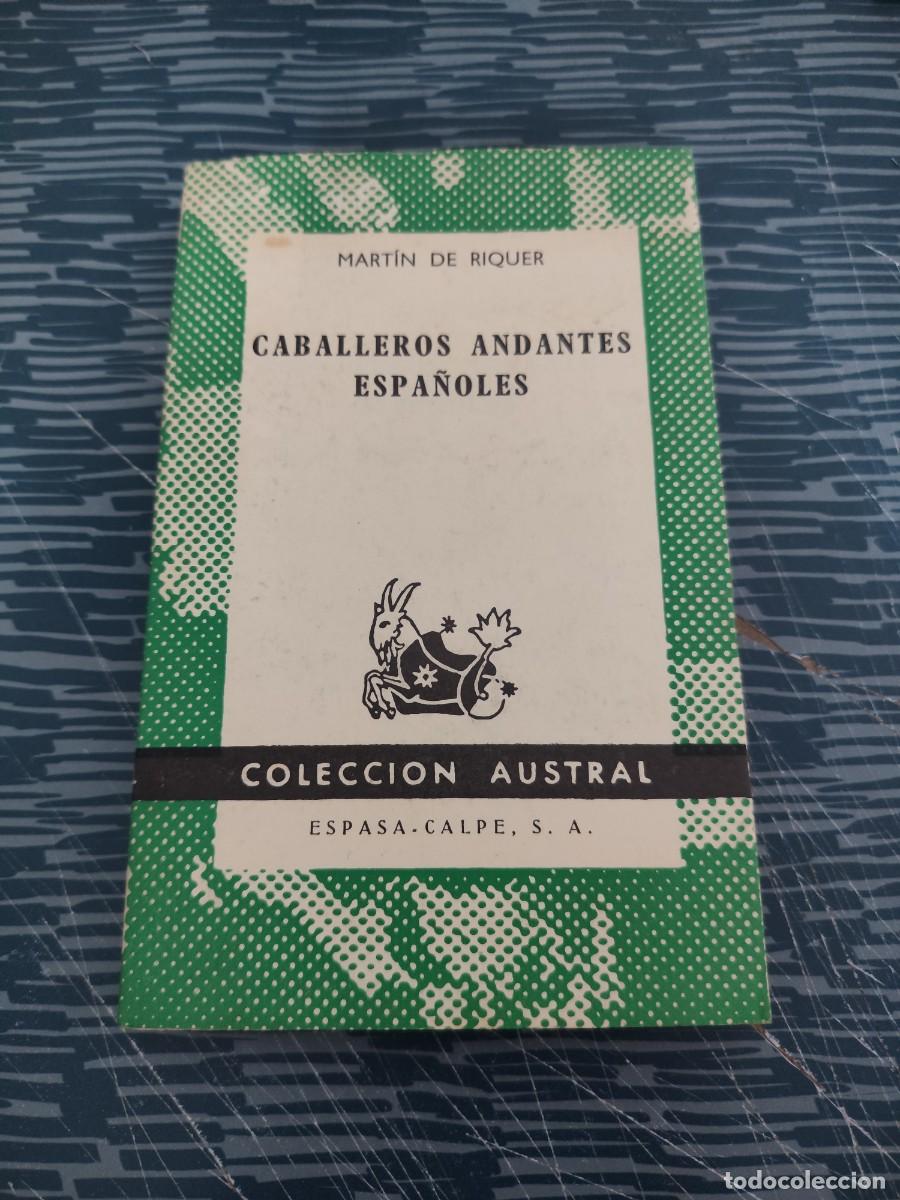 Libros de segunda mano: CABALLEROS ANDANTES ESPA&Ntilde;OLES,MARTIN DE RIQUER, ESPASA CALPE,1967,270 P&Aacute;G.