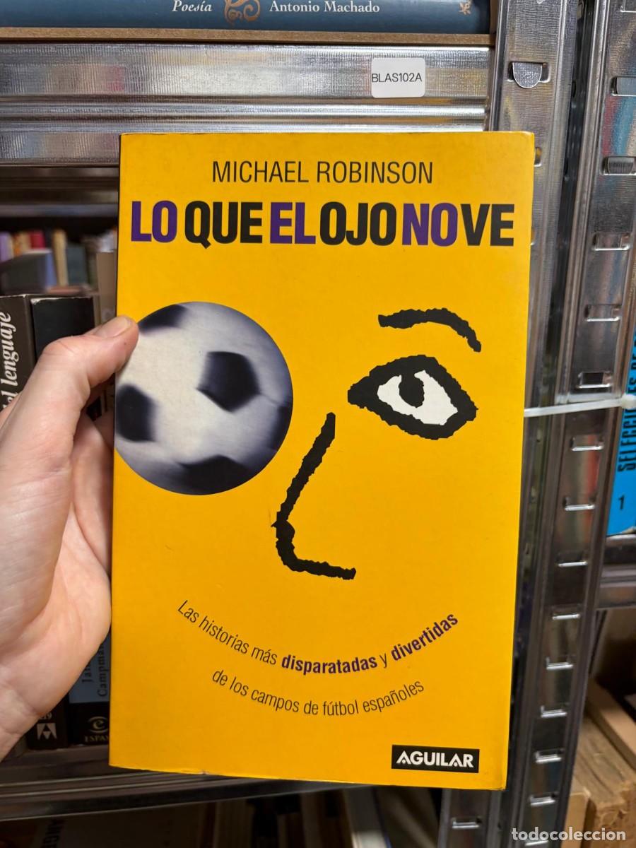 Gebrauchte B&uuml;cher: BLAS102A &mdash; Lo que el ojo no ve &mdash; Michael Robinson &mdash; Aguilar