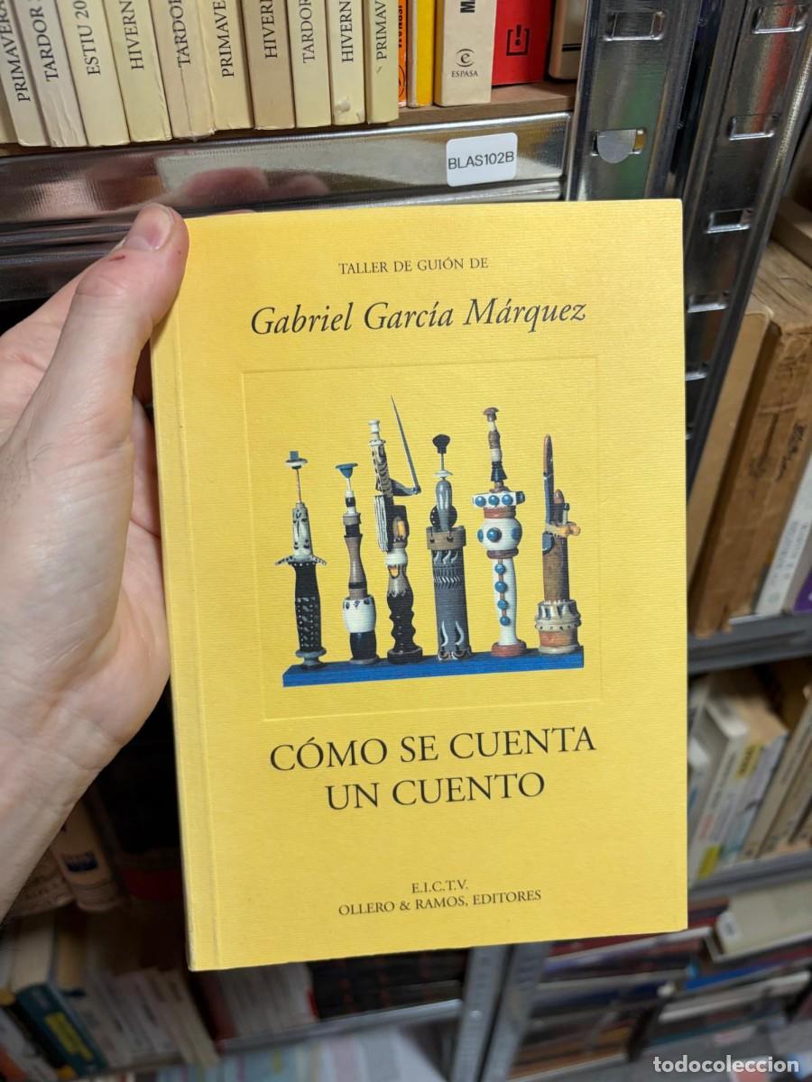 Libros de segunda mano: BLAS102B + Gabriel Garc&iacute;a M&aacute;rquez + C&oacute;mo se cuenta un cuento + EICTV / Ollero & Ramos, Editores