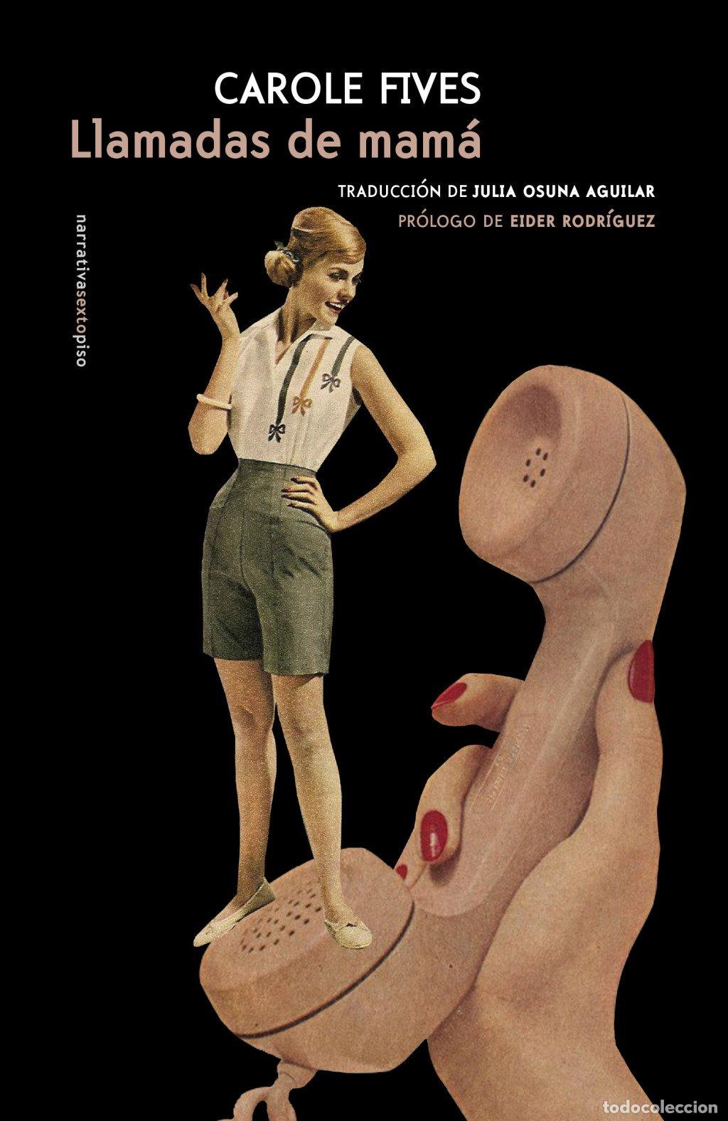Libri di seconda mano: Llamadas de Mam&aacute; - Carole Fives - Editorial Sexto Piso - Narrativa