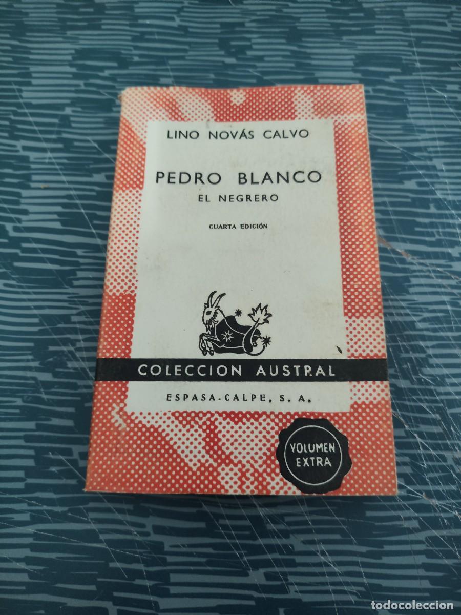 Libros de segunda mano: PEDRO BLANCO EL NEGRERO,LINO NOVAS CALVO,ESPASA CALPE,1955,257 P&Aacute;G.