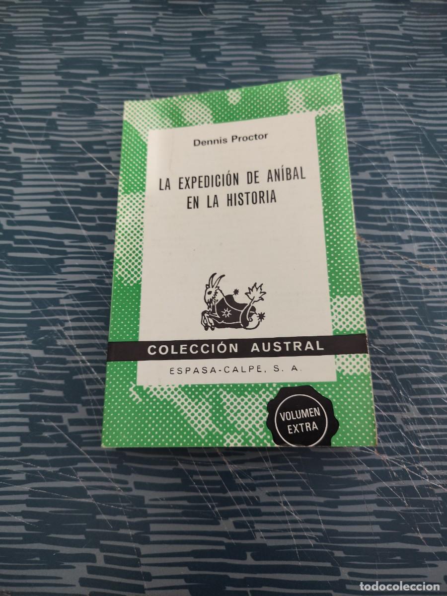 Libros de segunda mano: LA EXPEDICI&Oacute;N DE ANIBAL EN LA HISTORIA,DENNIS PROCTOR,ESPASA CALPE,1974,259 P&Aacute;G.