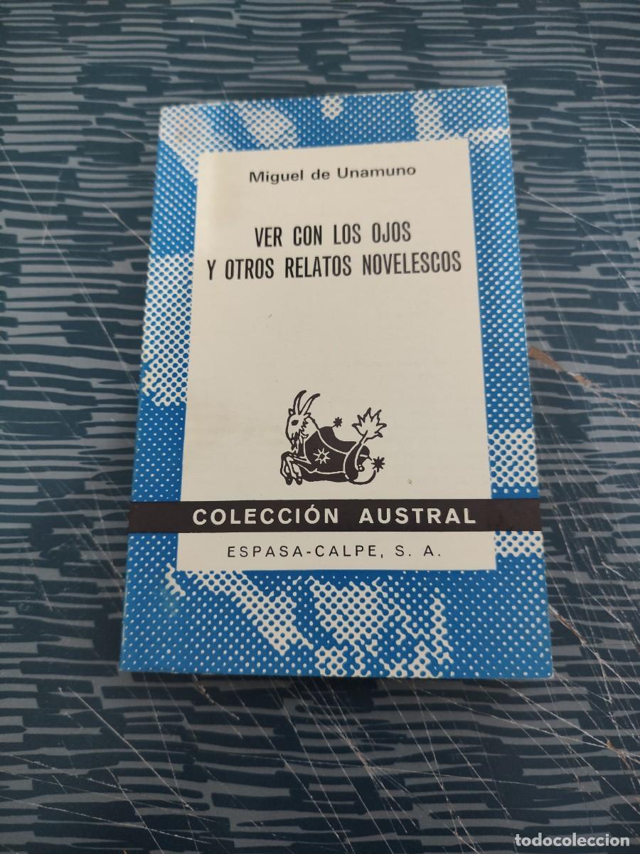 Second hand books: VER CON LOS OJOS Y OTROS RELATOS NOVELESCO, MIGUEL DE UNAMUNO, ESPASA CALPE,1973,152 P&Aacute;G.