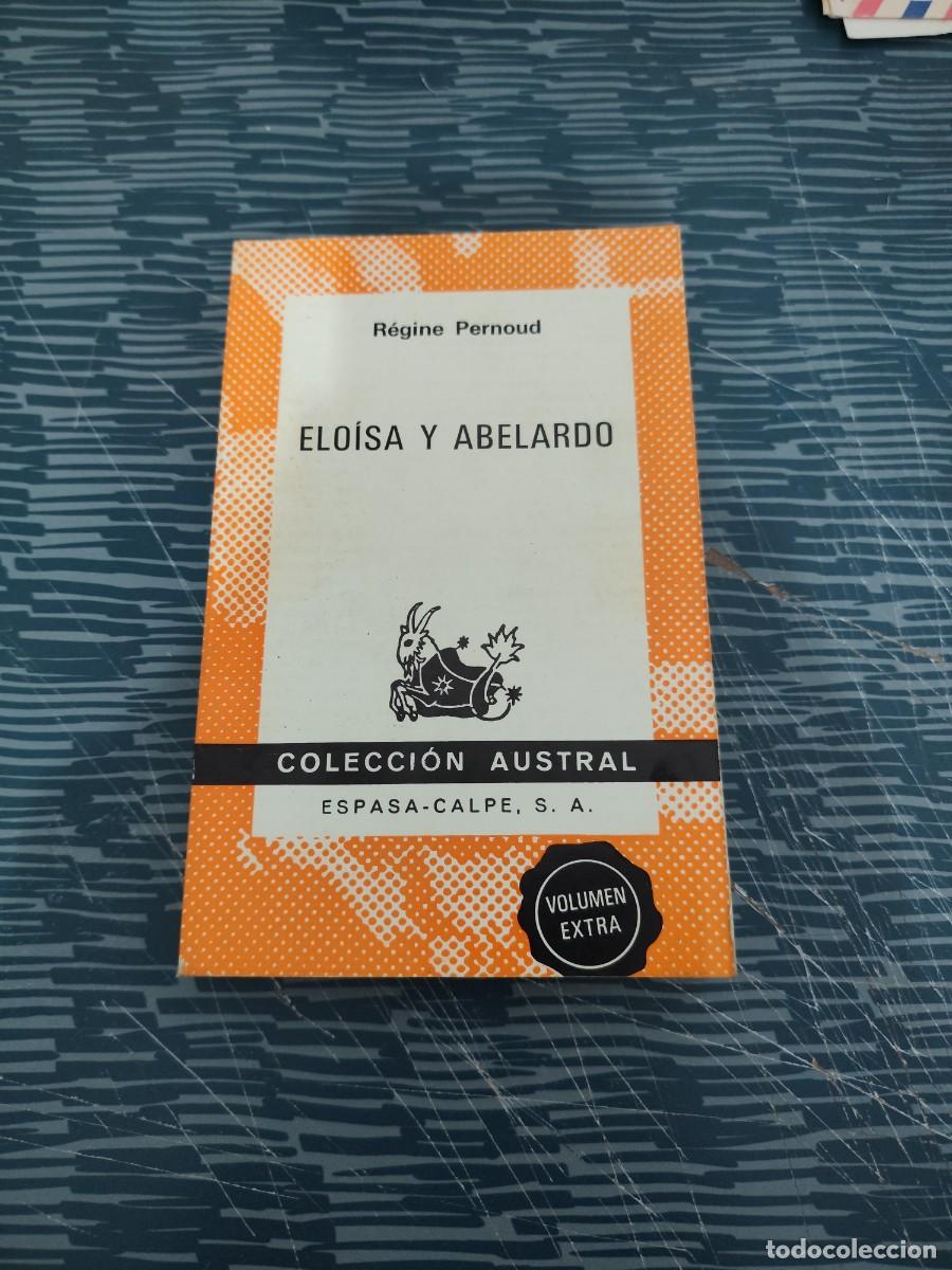 Libros de segunda mano: ELOISA Y ABELARDO,REGINE PERNOUD,ESPASA CALPE,1973,227 P&Aacute;G.