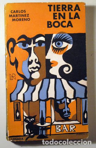 Libri di seconda mano: MARTINEZ MORENO, Carlos - TIERRA EN LA BOCA - Buenos Aires 1974 - 1&ordf; edici&oacute;n