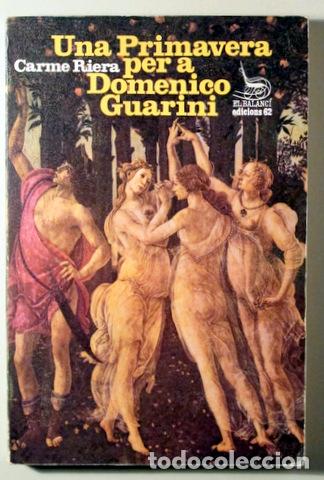 Second hand books: RIERA, Carme - UNA PRIMAVERA PER A DOMENICO GUARINI - Barcelona 1981 - 1&ordf; edici&oacute; - Dedicat