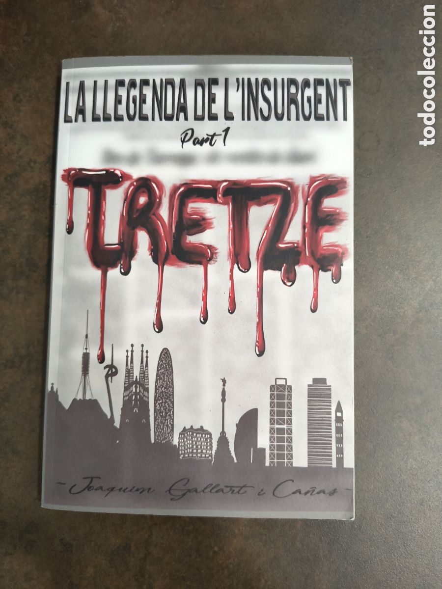 Libros de segunda mano: TRETZE. LA LLEGENDA DE L&acute;INSURGENT 1 DE JOAQUIM GALLAR I CA&Ntilde;AS (DEDICATORIA I SIGNATURA DE L&acute;AUTOR)