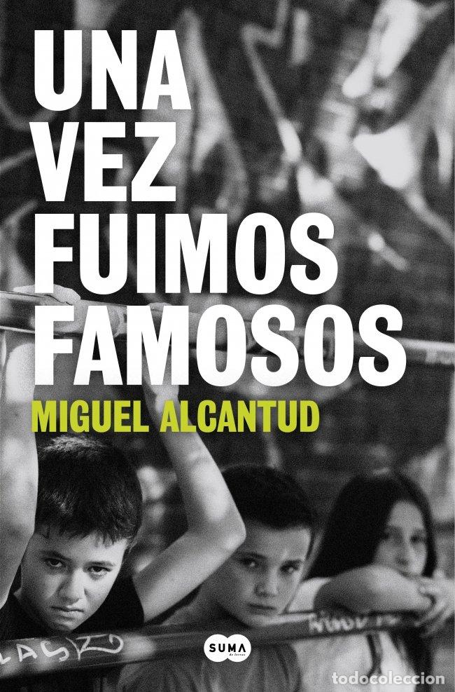 Libros de segunda mano: Una Vez Fuimos Famosos - Miguel Alcantud - Suma