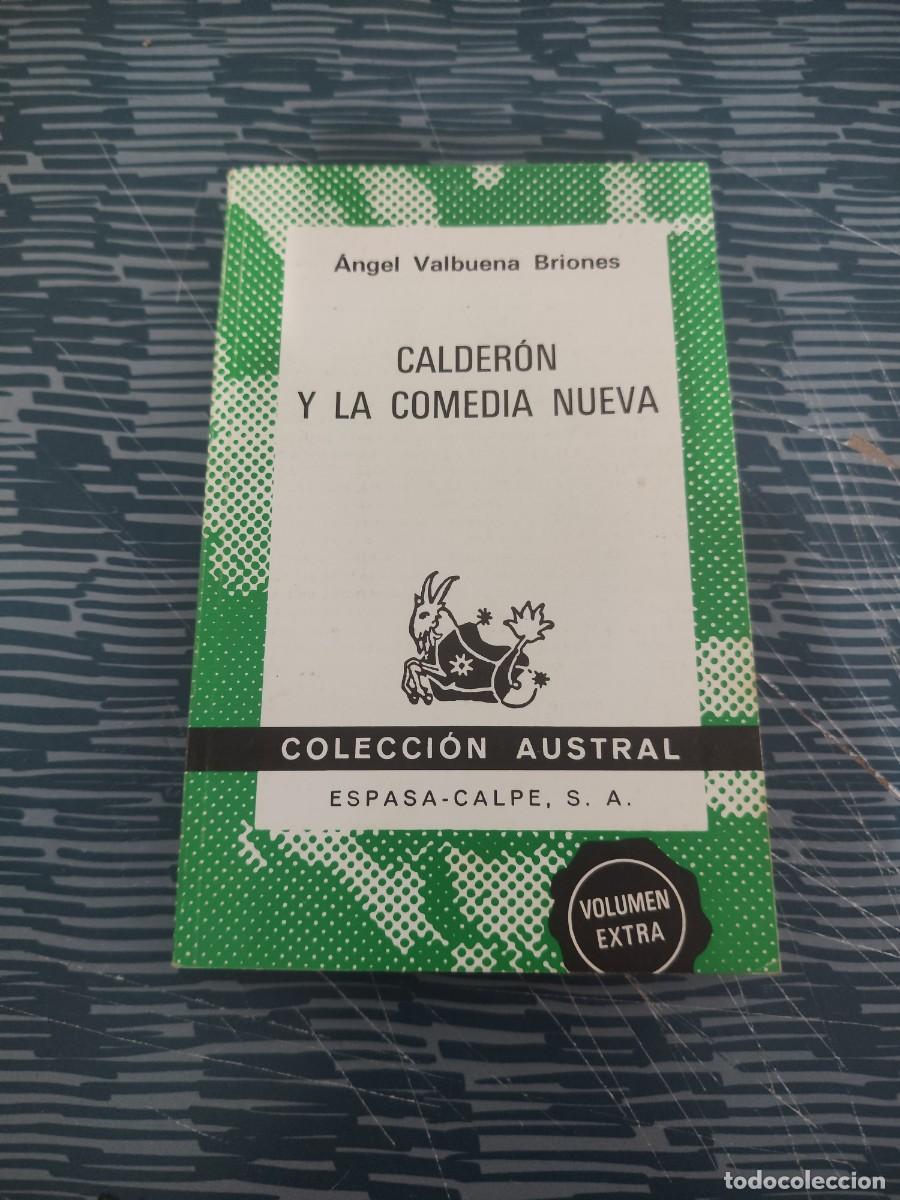 Libros de segunda mano: CALDERON Y LA COMEDIA NUEVA,ANGEL VALBUENA BRIONES,ESPASA CALPE,1977,268 P&Aacute;G.