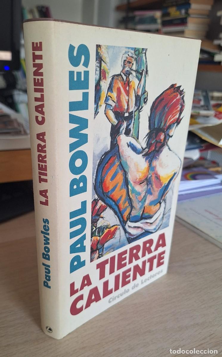 Libros de segunda mano: LA TIERRA CALIENTE - BOWLES, PAUL