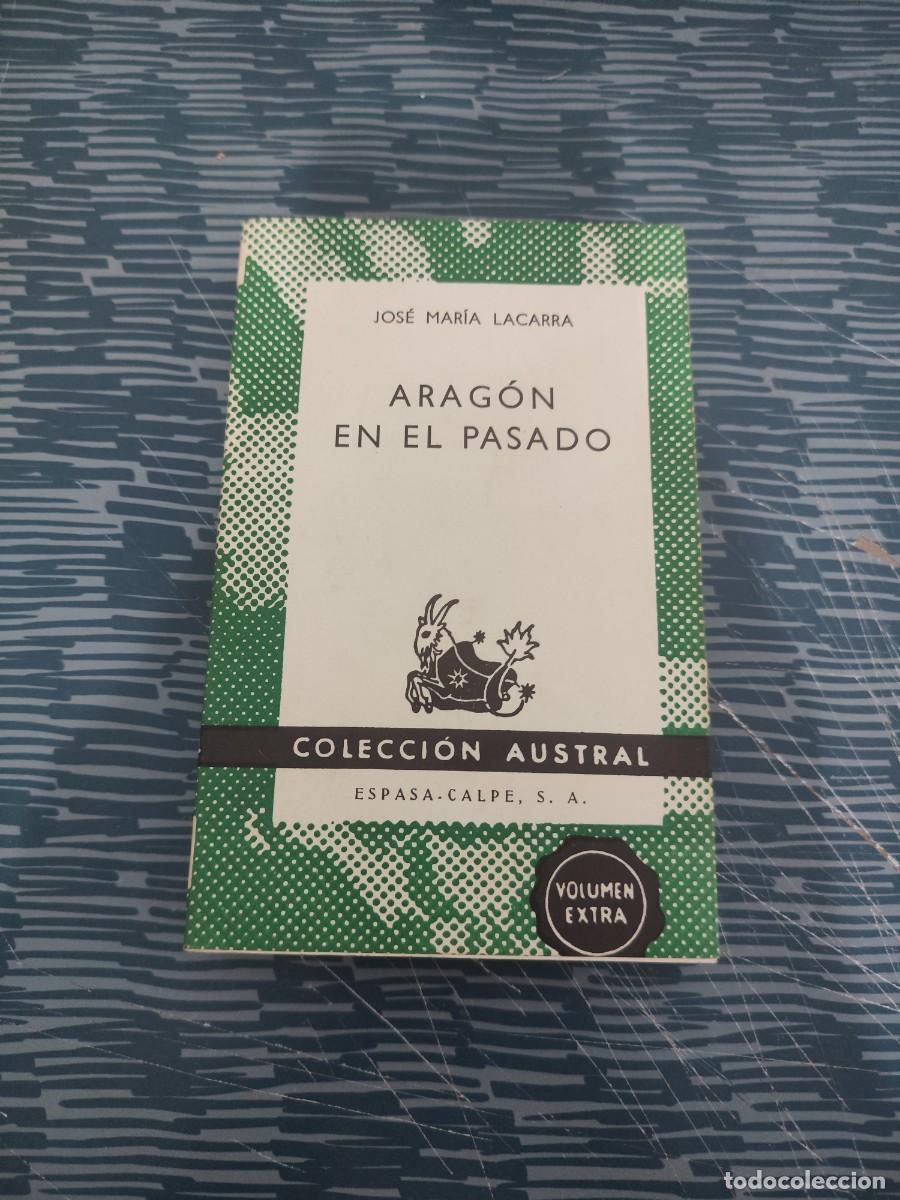 Libros de segunda mano: ARAGON EN EL PASADO,JOSE LARIA LACARRA, ESPASA CALPE,1972,227 P&Aacute;G.